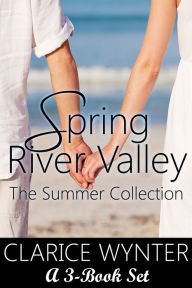 Title: Spring River Valley: The Summer Collection (Boxed Set), Author: Clarice Wynter