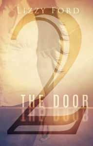 Title: The Door (Part Two), Author: Lizzy Ford