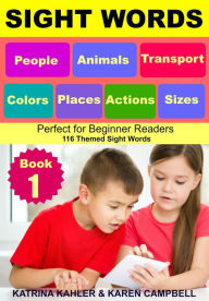 Title: Sight Words: People, Animals, Transport, Colors, Places, Actions, Sizes - Perfect for Beginner Readers - 116 Themed Sight Words, Author: Katrina Kahler