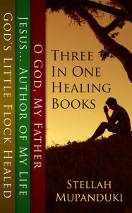 Title: Three In One Healing Books, Author: Stellah Mupanduki