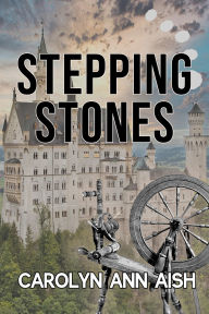 Title: Stepping Stones, Author: Carolyn Ann Aish