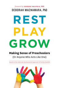 Title: Rest, Play, Grow, Author: Deborah MacNamara