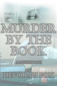 Title: Murder by the Book, Author: Devorah Fox