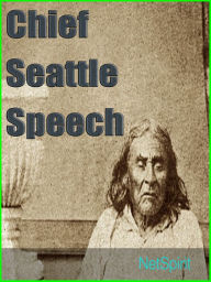 Title: Chief Seattle speech: We are part of the earth and it is part of us., Author: NetSpirit