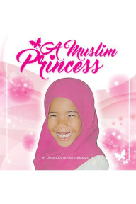 Title: A Muslim Princess, Author: Umm Aasiyah Muhammad