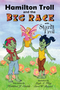 Title: Hamilton Troll and the Big Race, Author: Kathleen J. Shields