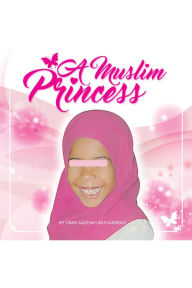 Title: A Muslim Princess, Author: Umm Aasiyah Muhammad