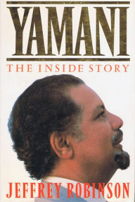 Title: Yamani: The Inside Story, Author: Jeffrey Robinson