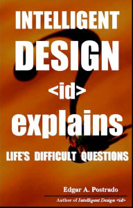 Title: Intelligent Design Explains, Author: Edgar A. Postrado