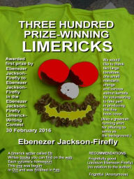 Title: Three Hundred Prize-Winning Limericks, Author: Ebenezer Jackson-Firefly