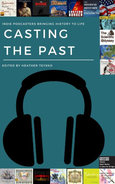 Casting the Past: Indie Podcasters Bringing History to Life