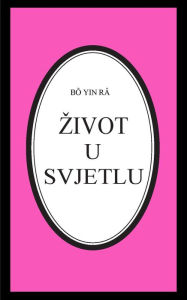 Title: Zivot u svjetlu, Author: Bô Yin Râ