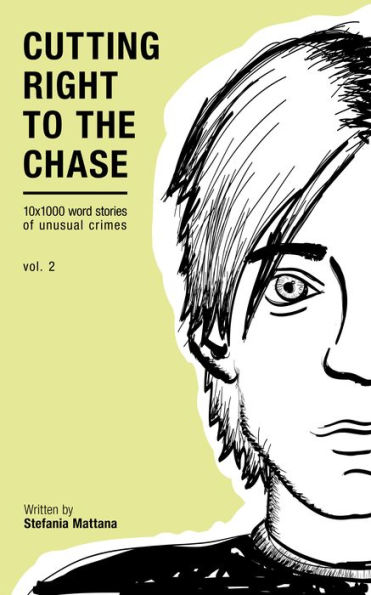 Cutting Right to the Chase Vol.2 - 10x1000 word stories of unusual crimes (Chase Williams Detective Short Stories, #2)