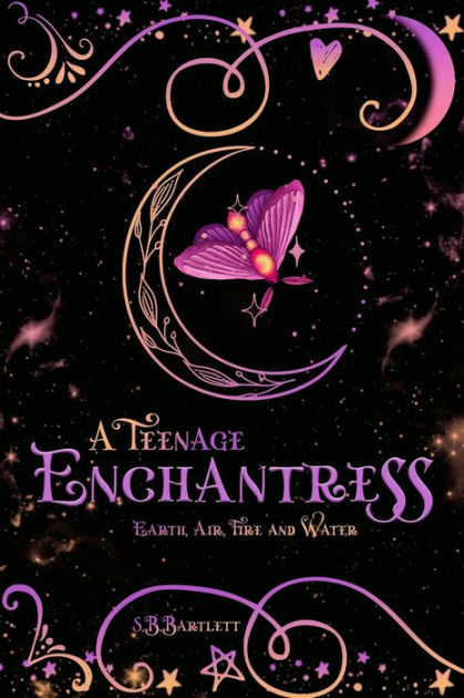 A Teenage Enchantress Earth Air Fire And Water By S B Bartlett