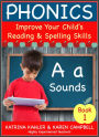 Phonics: A Sounds - Book 1: Improve Your Child's Spelling and Reading Skills