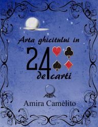 Title: Arta ghicitului in 24 de carti, Author: Amira Camelito