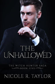 The Unhallowed (Book Five in the Witch Hunter Saga)