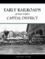 Early Railroads of New York's Capital District