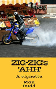 Title: Zig-Zig's 'Ahh', Author: Max Rudd