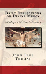Title: Daily Reflections on Divine Mercy: 365 Days with Saint Faustina, Author: John Paul Thomas