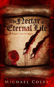 Title: The Nectar of Eternal Life, Author: Michael Coles