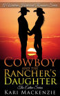 The Cowboy and the Rancher's Daughter: The Complete Boxed Set (A Western Historical Romance Series)