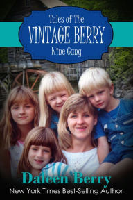 Title: Tales of the Vintage Berry Wine Gang, Author: Daleen Berry