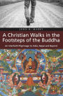 A Christian Walks in the Footsteps of the Buddha