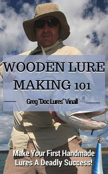 Wooden Lure Making 101: Make Your First Handmade Lures Deadly Effective