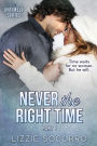 Never the Right Time, Part I