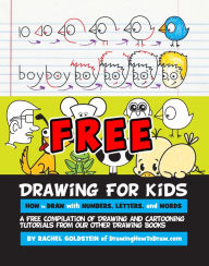 Title: Drawing for Kids: How to Draw Cartoons with Letters, Numbers, and Words, Author: Rachel Goldstein