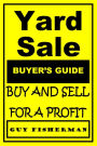 Yard Sale Buyer's Guide: Buy and Sell for Profit