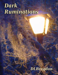 Title: Dark Ruminations, Author: DL Bragdon