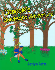 Title: Capoole's Quicksand Adventure, Author: Joslyn Potts