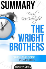 Title: David McCullough's The Wright Brothers Summary, Author: Ant Hive Media
