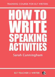 Title: How To Write Speaking Activities, Author: Sarah Cunningham