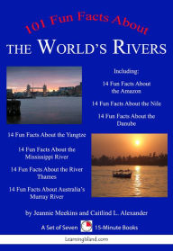 Title: 101 Fun Facts About the World's Rivers: A Set of Seven 15-Minute Books, Author: Jeannie Meekins