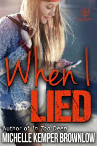 Title: When I Lied, Author: Michelle Kemper Brownlow