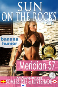 Title: Sun on the Rocks: Meridian 57, Author: Somers Isle & Loveshade