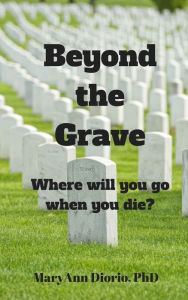 Title: Beyond the Grave, Author: MaryAnn Diorio