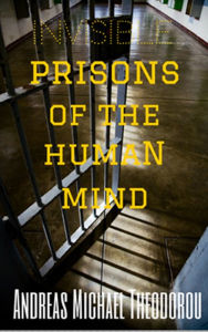 Title: Invisible Prisons of the Human Mind, Author: Andreas Michael Theodorou