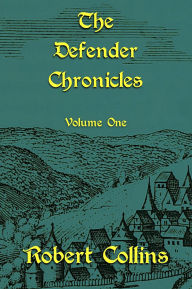 Title: The Defender Chronicles: Volume 1, Author: Robert L. Collins
