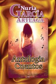 Title: Antologia Cuentos, Author: Nuria Garcia Arteaga