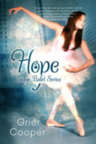 Title: HOPE: Indigo Ballet Series, book #2, Author: Grier Cooper