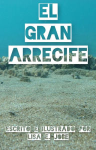 Title: El Gran Arrecife, Author: Lisa E. Jobe