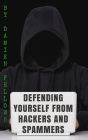 Defending Yourself from Hackers and Spammers