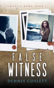 Title: False Witness, Author: Dennis Coslett
