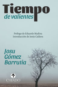 Title: Tiempo de valientes, Author: Josu Gómez Barrutia