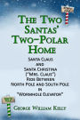 The Two Santas' Two-Polar Home: Santa Claus and Santa Christina (