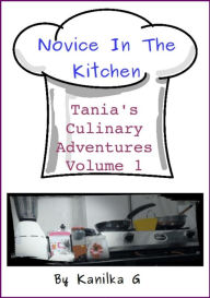 Title: Novice In The Kitchen, Author: Kanika G